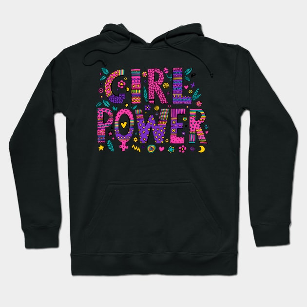 Girl Power Colorful Designer Positive Inspiration Girly Quote Hoodie by Squeak Art